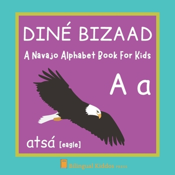 Paperback A Navajo Alphabet Book For Kids: Dine&#769; Bizaad: Language Learning Educational Present For Toddlers, Babies & Children Age 1 - 3: Book