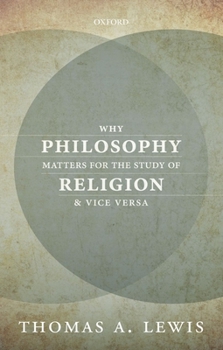 Paperback Why Philosophy Matters for the Study of Religion-And Vice Versa Book