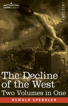 Der Untergang des Abendlandes. Umrisse einer Morphologie der Weltgeschichte - Book  of the Decline of the West