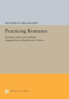 Paperback Practicing Romance: Narrative Form and Cultural Engagement in Hawthorne's Fiction Book