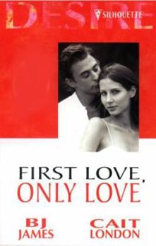 Paperback First Love, Only Love (Silhouette Desire) Book