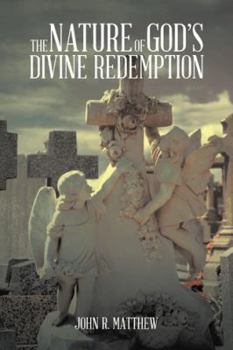 Hardcover The Nature of God's Divine Redemption Book