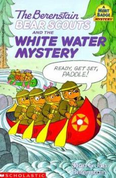 Paperback The Berenstain Bear Scouts and the White-Water Mystery Book