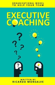 Paperback Executive Coaching: Organizational Model to Help Your Team Book