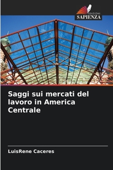 Paperback Saggi sui mercati del lavoro in America Centrale [Italian] Book
