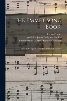 Paperback The Emmet Song Book.: Specially Compiled for the Irish Patriot's Centenary Book