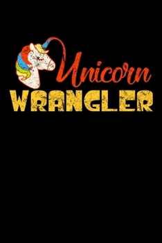 Paperback Unicorn Wrangler: Notebook for school Book