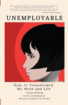 Paperback UNEMPLOYABLE, How AI Transformed My Work and Life Book