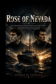 ROSE OF NEVADA: An Intriguing Story of George MacKay and Callum Turner, A Thrilling Journey Into the Past and the Secrets of a Ghostly Fishing Boat