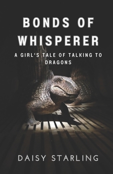 Paperback Bonds of Whisperer: A Girl's Tale of Talking to Dragons Book