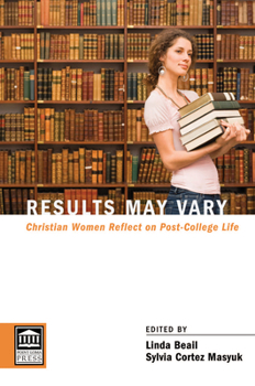 Hardcover Results May Vary: Christian Women Reflect on Post-College Life Book