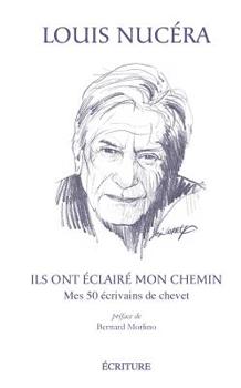 Hardcover Ils Ont Éclairé Mon Chemin: Mes 50 Écrivains de Chevet [French] Book