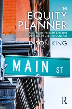 Hardcover The Equity Planner: Five Tools to Facilitate Economic Development with Just Outcomes Book