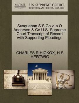 Paperback Susquehan S S Co V. A O Anderson & Co U.S. Supreme Court Transcript of Record with Supporting Pleadings Book