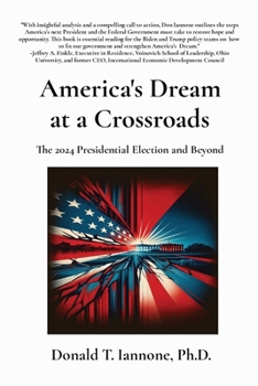 America's Dream at a Crossroads: The 2024 Presidential Election and Beyond