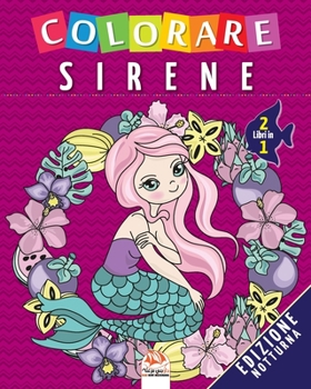 Colorare sirene - 2 libri in 1 - Edizione notturna: Libro da colorare per bambini - 50 disegni (Italian Edition)