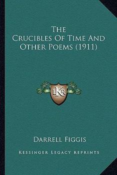 The Crucibles of Time and Other Poems