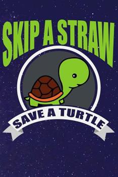 Paperback Skip A Straw Save A Turtle: Line Notebook Book