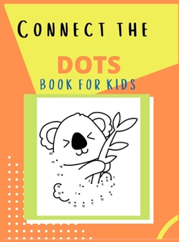Connect the Dots: Challenging and Fun Connect the Dots puzzles, Dot to Dot workbook for Toddlers, Kids, Boys and Girls, Number Puzzle