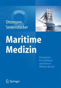 Hardcover Maritime Medizin: Praxiswissen Für Schiffsärzte Und Ärzte Im Offshore-Bereich [German] Book