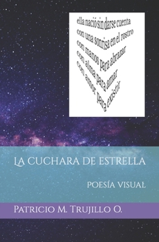 Paperback La cuchara de estrella: Poesía visual [Spanish] Book
