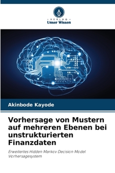 Paperback Vorhersage von Mustern auf mehreren Ebenen bei unstrukturierten Finanzdaten [German] Book