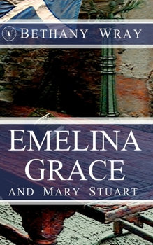 Paperback Emelina Grace: and Mary Stuart Book