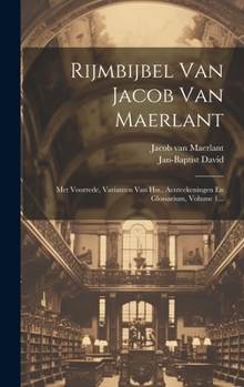 Hardcover Rijmbijbel Van Jacob Van Maerlant: Met Voorrede, Varianten Van Hss., Aenteekeningen En Glossarium, Volume 1... [Dutch] Book