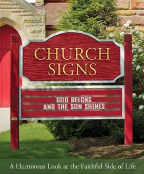 Hardcover Church Signs: A Humorous Look at the Faithful Side of Life Book