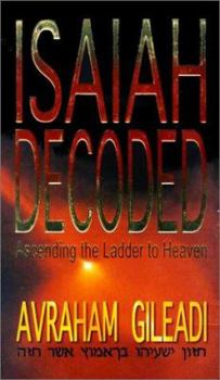 Hardcover Isaiah Decoded: Ascending the Ladder to Heaven Book