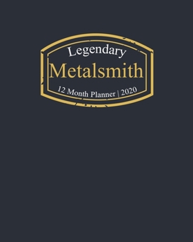 Paperback Legendary Metalsmith, 12 Month Planner 2020: A classy black and gold Monthly & Weekly Planner January - December 2020 Book