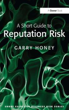 Paperback A Short Guide to Reputation Risk Book
