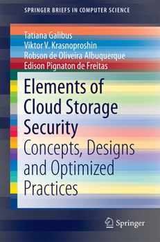 Paperback Elements of Cloud Storage Security: Concepts, Designs and Optimized Practices Book