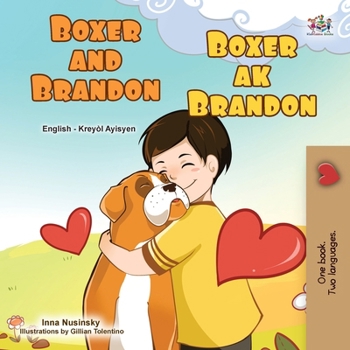 Boxer and Brandon (English Haitian Creole Bilingual Children's Book) (English Haitian Creole Bilingual Collection)