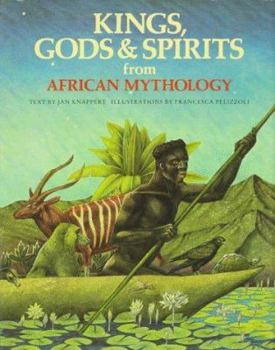 Reyes, Dioses Y Espiritus De LA Mitologia Africana/Kings, Gods and Spirits of African Mythologs - Book  of the World Mythology
