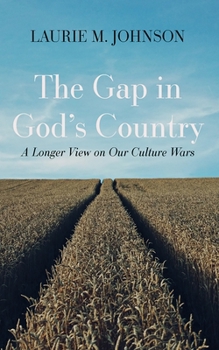 Paperback The Gap in God's Country: A Longer View on Our Culture Wars Book