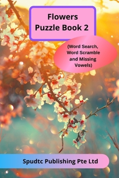 Paperback Flowers Puzzle Book 2 (Word Search, Word Scramble and Missing Vowels) Book