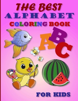 Paperback The best alphabet coloring book for kids: A Creative Way to Learn Letters Through Coloring Book