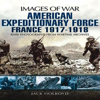 Paperback American Expeditionary Force: France 1917-1918 Book