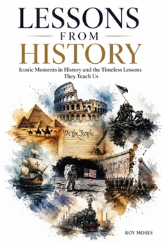 Paperback Lessons From History: The past is the greatest teacher we have. Book