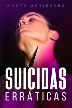 Paperback Suicidas Erráticas [Spanish] Book