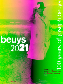 Joseph Beuys: Beuys 2021: 100 Years of Joseph Beuys