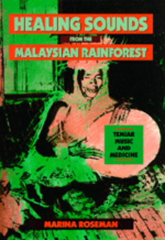 Paperback Healing Sounds from the Malaysian Rainforest: Temiar Music and Medicine Volume 28 Book