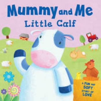 Board book Little Calf - Mummy and Me Book