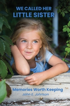 Paperback We Called Her Little Sister: Memories Worth Keeping Book