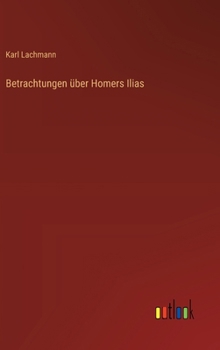 Betrachtungen über Homers Ilias (German Edition)