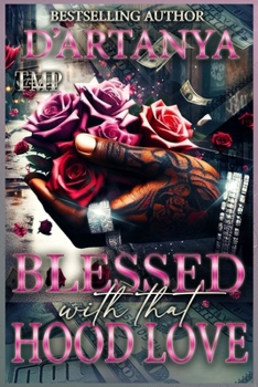BLESSED WITH THAT HOOD LOVE: A HOOD ROMANCE STANDALONE NOVEL