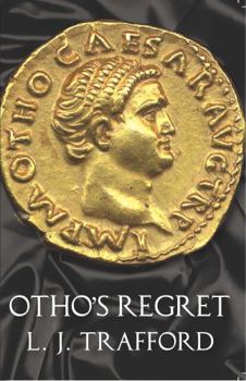 Otho's Regret - Book #3 of the Four Emperors