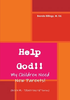 Paperback Help God!! My Children Need New Parents! Book