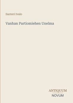 Paperback Vanhan Partiomiehen Unelma [Finnish] Book